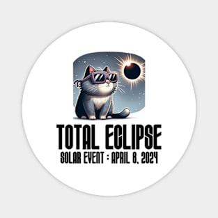 Total Eclipse Funny Meme Cat - Solar Event, Solar Eclipse April 8 2024, Totality Magnet